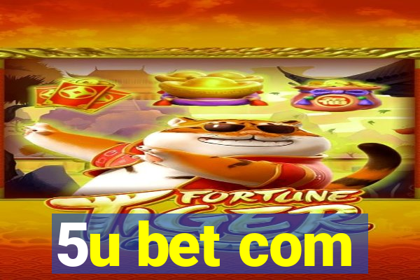 5u bet com